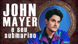 John Mayer e seu submarino [upl. by Katusha]