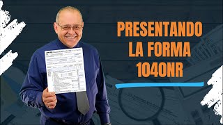 Presentando la Forma 1040NR  Impuestos en Estados Unidos [upl. by Anneyehc]