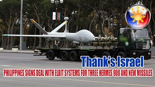 PHILIPPINES SIGNS DEAL WITH ELBIT SYSTEMS FOR THREE HERMES 900 AND NEW MISSILES [upl. by Eckhardt]