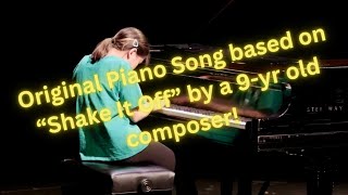 Original Piano Song based on Taylor Swifts quotShake It Offquot written by a 9yearold composer [upl. by Sale]