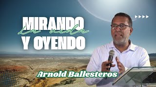 Mirando y Oyendo la Vida  Ap Arnold Ballesteros  20102024 [upl. by Llerryt609]