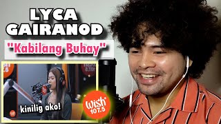 SINGER reacts to LYCA GAIRANOD quotKabilang Buhayquot live on Wish 1075 Bus  HONEST REACTION [upl. by Munro]