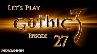 GOTHIC 3  Part 27 Tempecks Excavation Lets Play Walkthrough [upl. by Bazluke]