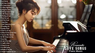 Best Relaxing Piano Love Songs Instrumental Playlist  100 Best Romantic Piano Love Songs Collection [upl. by Yelad]