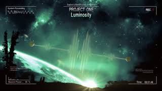 Project One  Luminosity HQ Edit [upl. by Ahsiled]