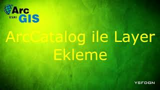 2ArcCatalog ile Layer Ekleme [upl. by Dearborn598]