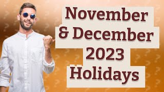 What are the holidays in November and December 2023 [upl. by Tegirb]