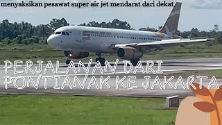 MENYAKSIKAN PESAWAT SUPER AIR JET MENDARAT DARI DEKAT plane tour trip jakarta airport [upl. by Cadmann40]