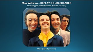 Sage of Quay®  REPLAY DOUBLEHEADER  Mike Williams on the Delingpole amp Truthstream Podcasts [upl. by Wong544]