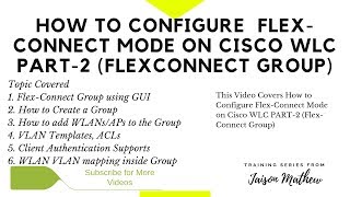 How to Configure Flexconnect Mode on Cisco WLC PART 2 Flexconnect Group [upl. by Esirahc]