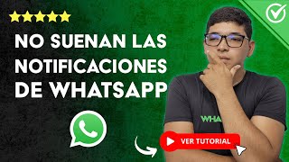 Por qué NO SUENAN las NOTIFICACIONES de WHATSAPP  🔇 Android amp iPhone 🔇 [upl. by Jeddy996]