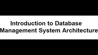 DBMS Architecture [upl. by Ekaj]