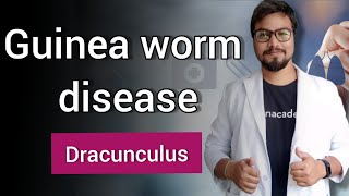 Guinea worm disease Dracunculiasis  Dracunculus [upl. by Bowler784]