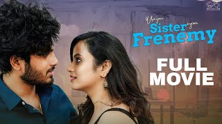 When your Sister is your Frenemy Full Movie  Telugu Full Movies  Sheetal Gauthaman  Mohit Pedada [upl. by Eelrebmik]