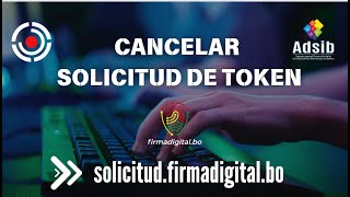 CANCELAR SOLICITUD DE TOKEN  FIRMA DIGITAL ADSIB [upl. by Orvah]