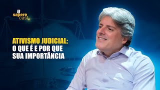 ATIVISMO JUDICIAL O QUE É E POR QUE SUA IMPORTÂNCIA  Cortes Sapere Cast [upl. by Enirtak]