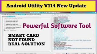 Android Utility v114 Smart Card Not Found Solution  Rest frp or factory Rest Android Mobile Phone [upl. by Nov]