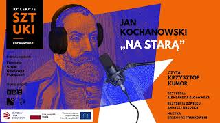 Jan Kochanowski „Na starą” – Krzysztof Kumor [upl. by Lekym340]