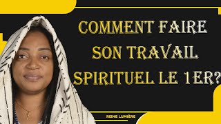 Comment faire son travail spirituel le 1er choisis spiritualité [upl. by Hgieliak]