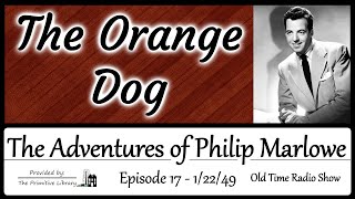 Adventures of Philip Marlowe The Orange Dog Ep 17 Detective Mystery Old Time Radio Shows 1940s [upl. by Refennej]