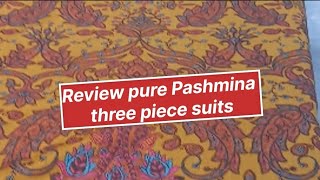 review pure Pashmina three piece suits Beautifull unstich sutes [upl. by Nonnaihr]