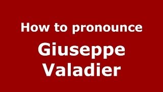 How to pronounce Giuseppe Valadier ItalianItaly  PronounceNamescom [upl. by Rebbecca871]