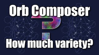 Orb Composer  how much variety can it create [upl. by Higley950]