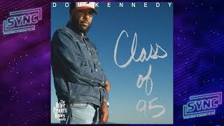 Dom Kennedy  Baby James Intermission Class of 95 [upl. by Ellary]