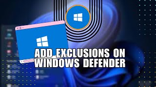 How to Add Exclusions on Windows Defender  Windows 11 [upl. by Leblanc]