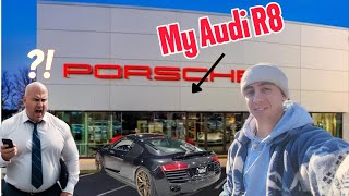 Taking My Audi R8 to a Porsche Dealership [upl. by Assiluj]