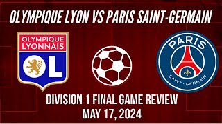 Olympique Lyon vs Paris SaintGermain Division 1 Féminin Final Game Review May 17 2024 [upl. by Fitzsimmons360]