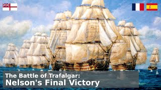 The Battle of Trafalgar  Admiral Horatio Nelson Part 4 [upl. by Cocke]