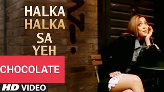 Halka Halka Sa Yeh Nasha  Full Video Song  Chocolate 2005  Samrat Killwish amp Sunidhi Chauhan [upl. by Dom88]