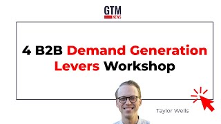 4 B2B Demand Generation Levers Workshop [upl. by Glori]