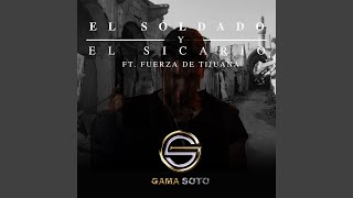 El Soldado Y El Sicario feat Fuerza De Tijuana [upl. by Pelletier152]