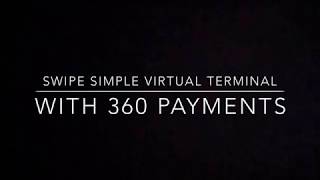 How to Use the SwipeSimple Virtual Terminal with 360 Payments [upl. by Merchant]