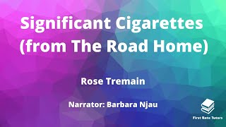 quotSignificant Cigarettes from The Road Homequot by Rose Tremain  Edexcel IGCSE English Revision [upl. by Hareenum794]