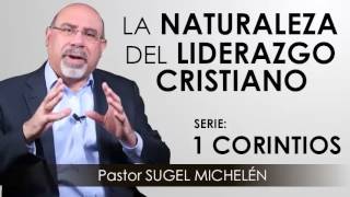 “LA NATURALEZA DEL LIDERAZGO CRISTIANO”  pastor Sugel Michelén Predicaciones estudios bíblicos [upl. by Amikay]