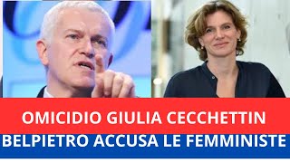 OMICIDIO GIULIA CECCHETTIN BELPIETRO ACCUSA LE FEMMINISTE [upl. by Lonne397]