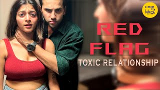 Red Flag Short Film  Toxic Relationships HIndi Short Movies  Content Ka Keeda [upl. by Candy]