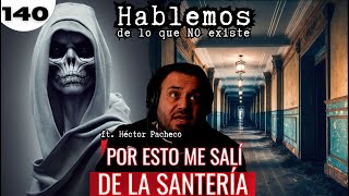 Hice un pacto con una entidad que no me deja solo  ft Héctor Pacheco  Ep 140 [upl. by Suehtomit]