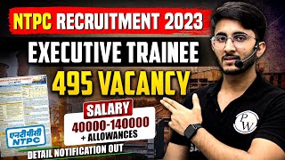 NTPC Recruitment 2023  Executive Trainee  495 Vacancy  Detail Notification Out [upl. by Buxton]