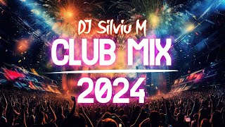 Music Mix 2024  Party Club Dance 2024  Best Remixes Of Popular Songs 2024 MEGAMIX DJ Silviu M [upl. by Bettye]