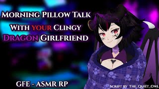 ASMR F4A Morning Pillow Talk With Your Clingy Dragon Girlfriend Cuddles Kisses Soft Voice [upl. by Bertolde274]