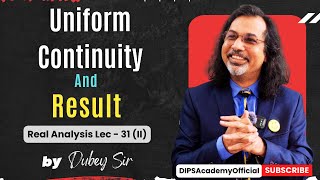 Uniform Continuity and Result  Real Analysis Lecture 31 II by Dubey Sir  CSIR NET  IIT JAM Math [upl. by Nekcerb]