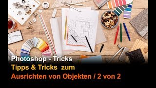 Photoshop Tricks zum Ausrichten von Objekten 2 [upl. by Winona]