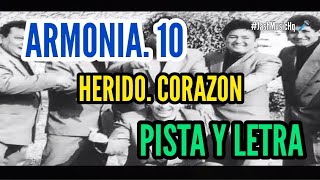 ARMONIA 10  HERIDO CORAZON  PISTA Y LETRA KARAOKE CUMBIA PERUANA [upl. by Shum816]