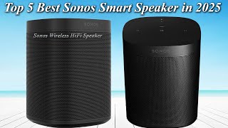 Top 5 Best Sonos Smart Speaker in 2025  Wireless HiFi Speaker [upl. by Eimile]