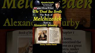 Book of MELCHEZEDEK By Alexander Scourby  Audio and Text God is Spirit Truth and Love [upl. by Childs]