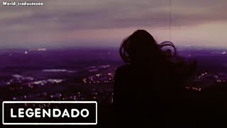 Porter Robinson  Goodbye To A World Legendado•Tradução ᵃᵈᵉᵘˢ💔 [upl. by Devina]